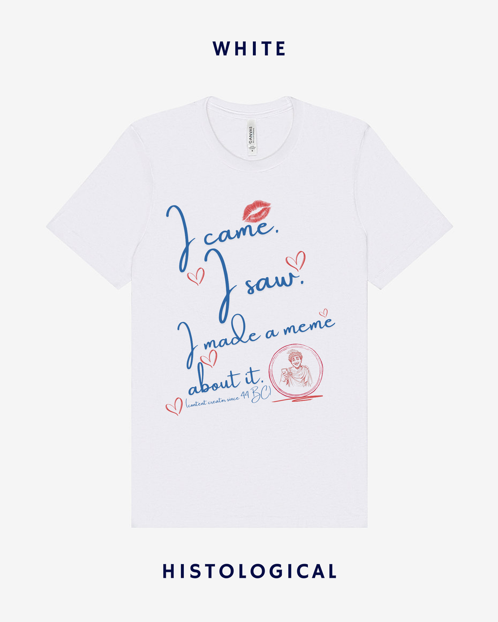 I Came I Saw I Made A Meme About It Unisex T-shirt