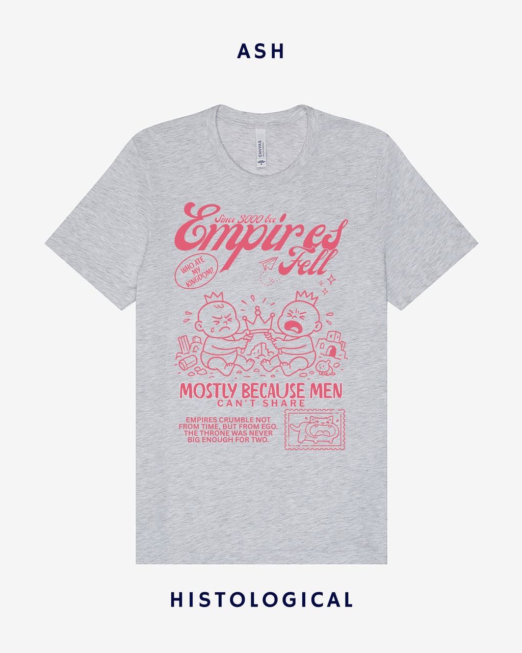 Empires Fell Mostly Because Men Can't Share Unisex T-shirt