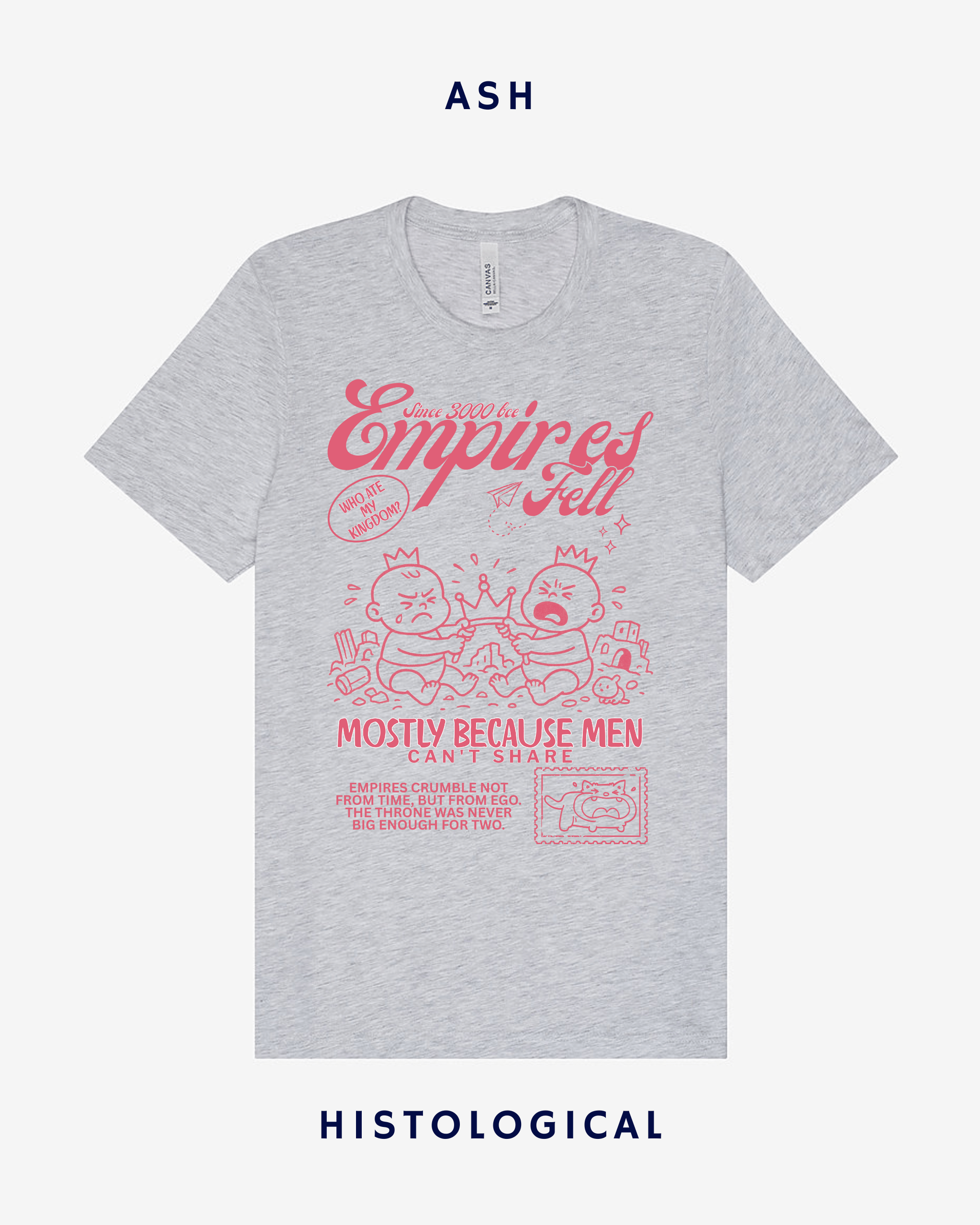 Empires Fell Mostly Because Men Can't Share Unisex T-shirt