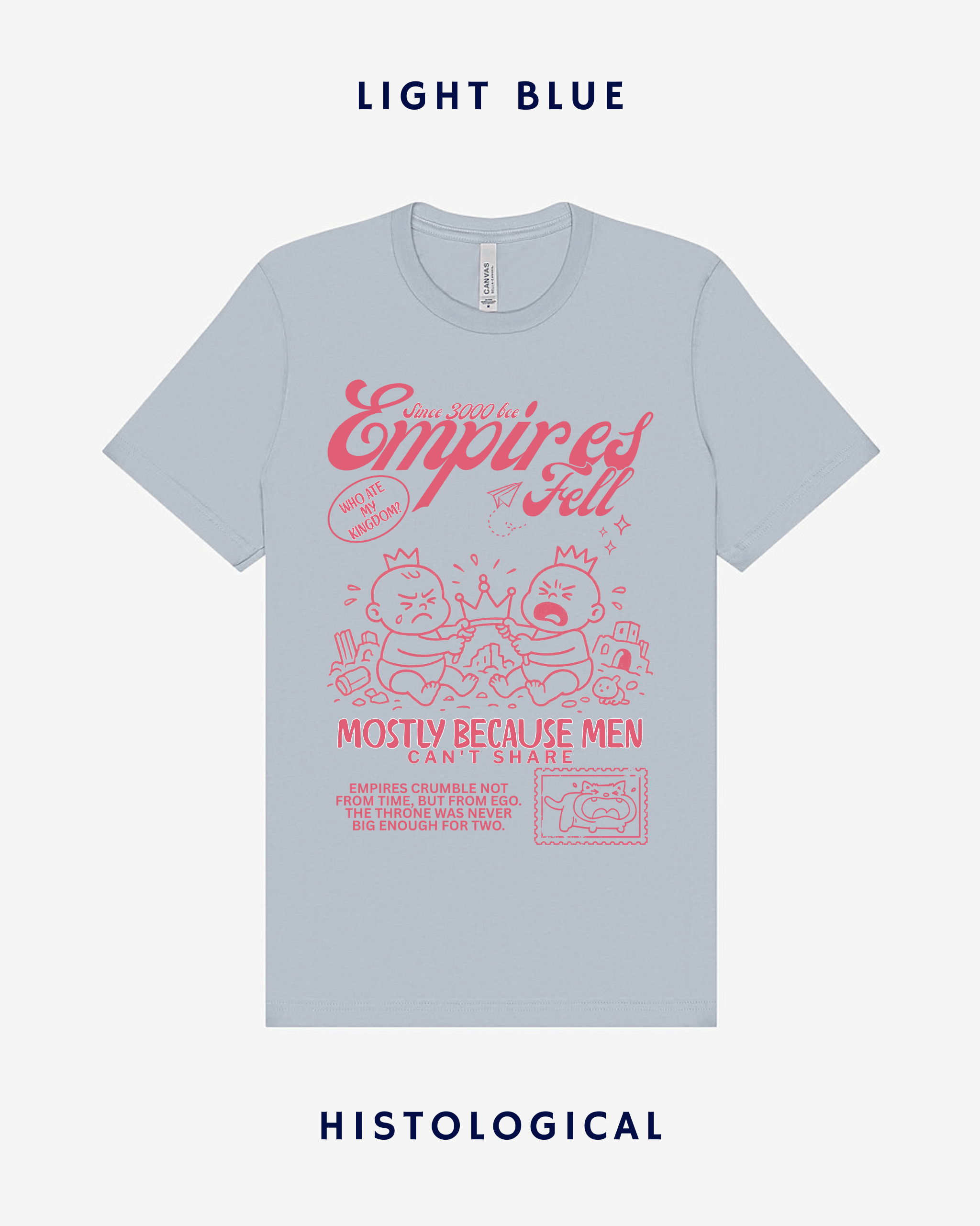 Empires Fell Mostly Because Men Can't Share Unisex T-shirt