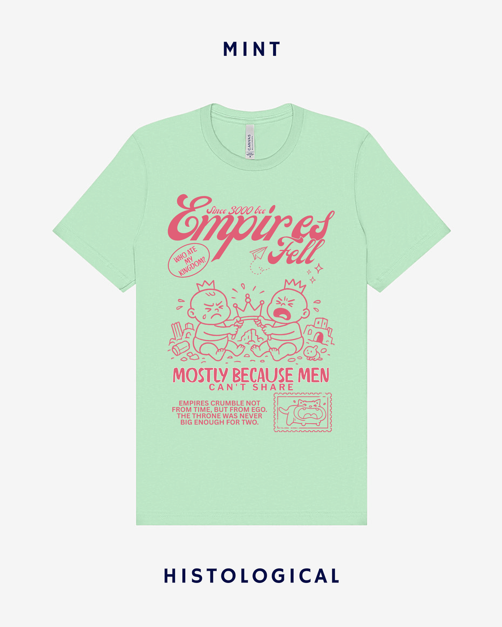 Empires Fell Mostly Because Men Can't Share Unisex T-shirt