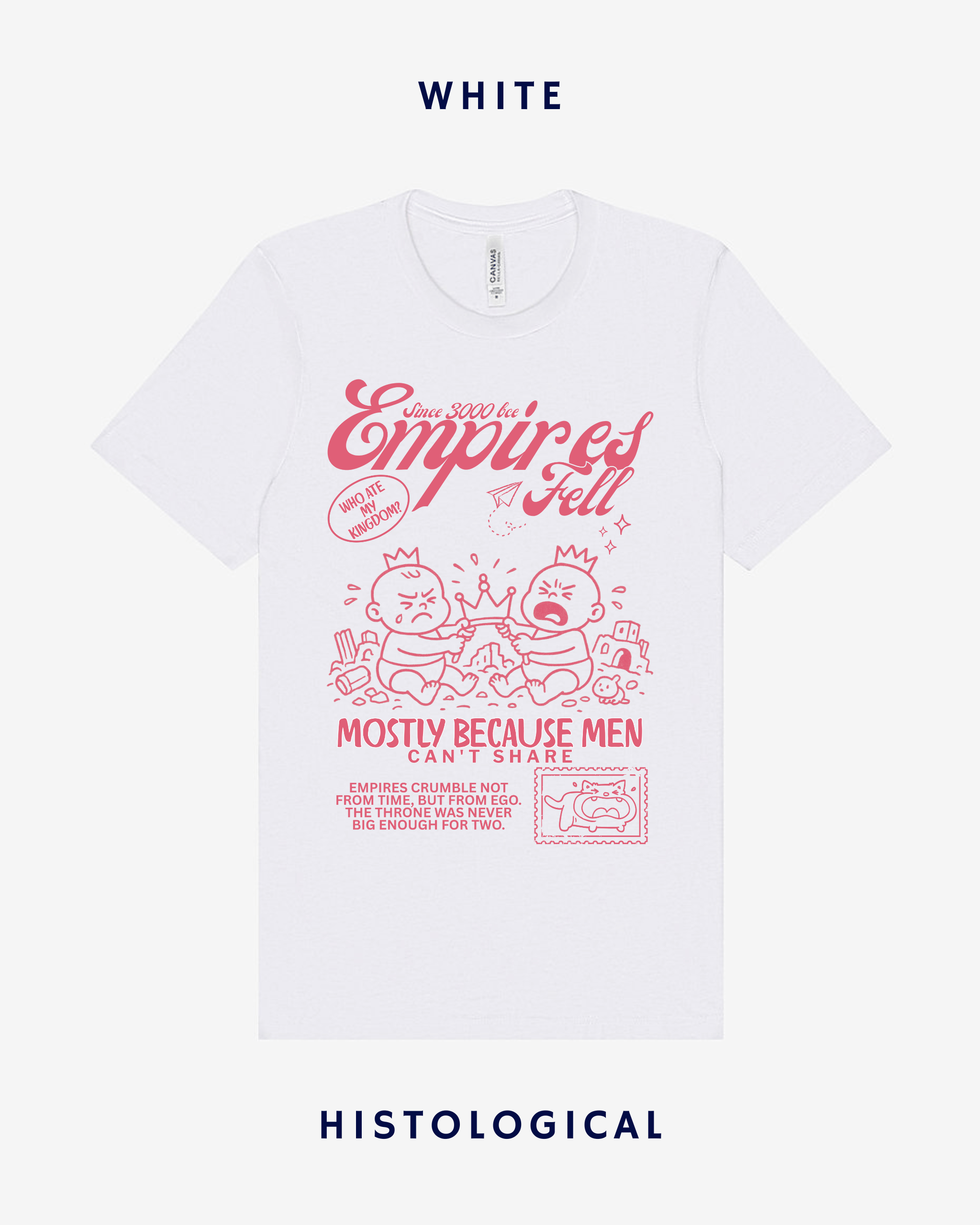 Empires Fell Mostly Because Men Can't Share Unisex T-shirt