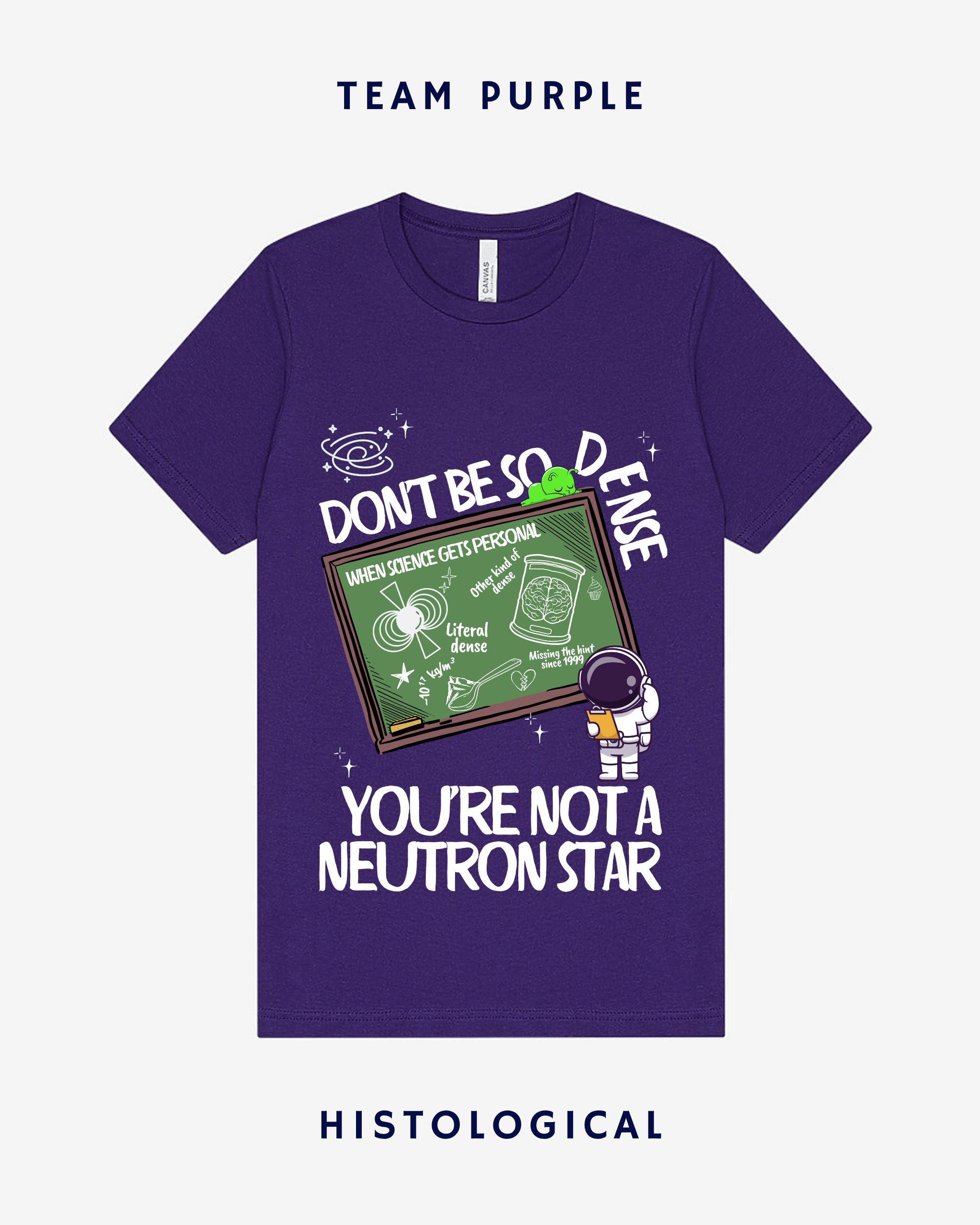 Don't Be So Dense You're Not A Neutron Star Unisex T-shirt
