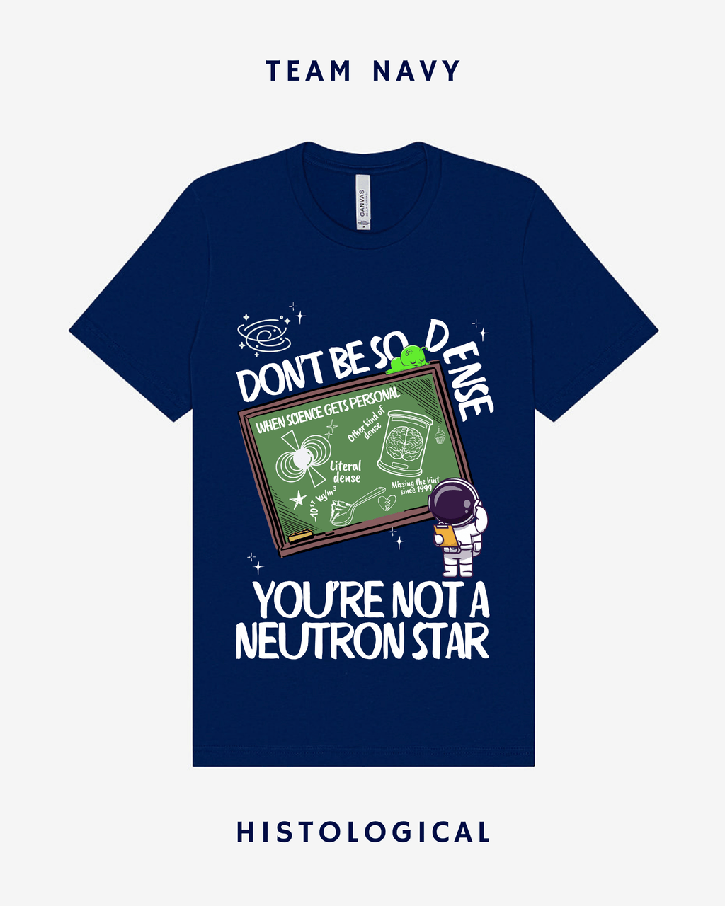 Don't Be So Dense You're Not A Neutron Star Unisex T-shirt