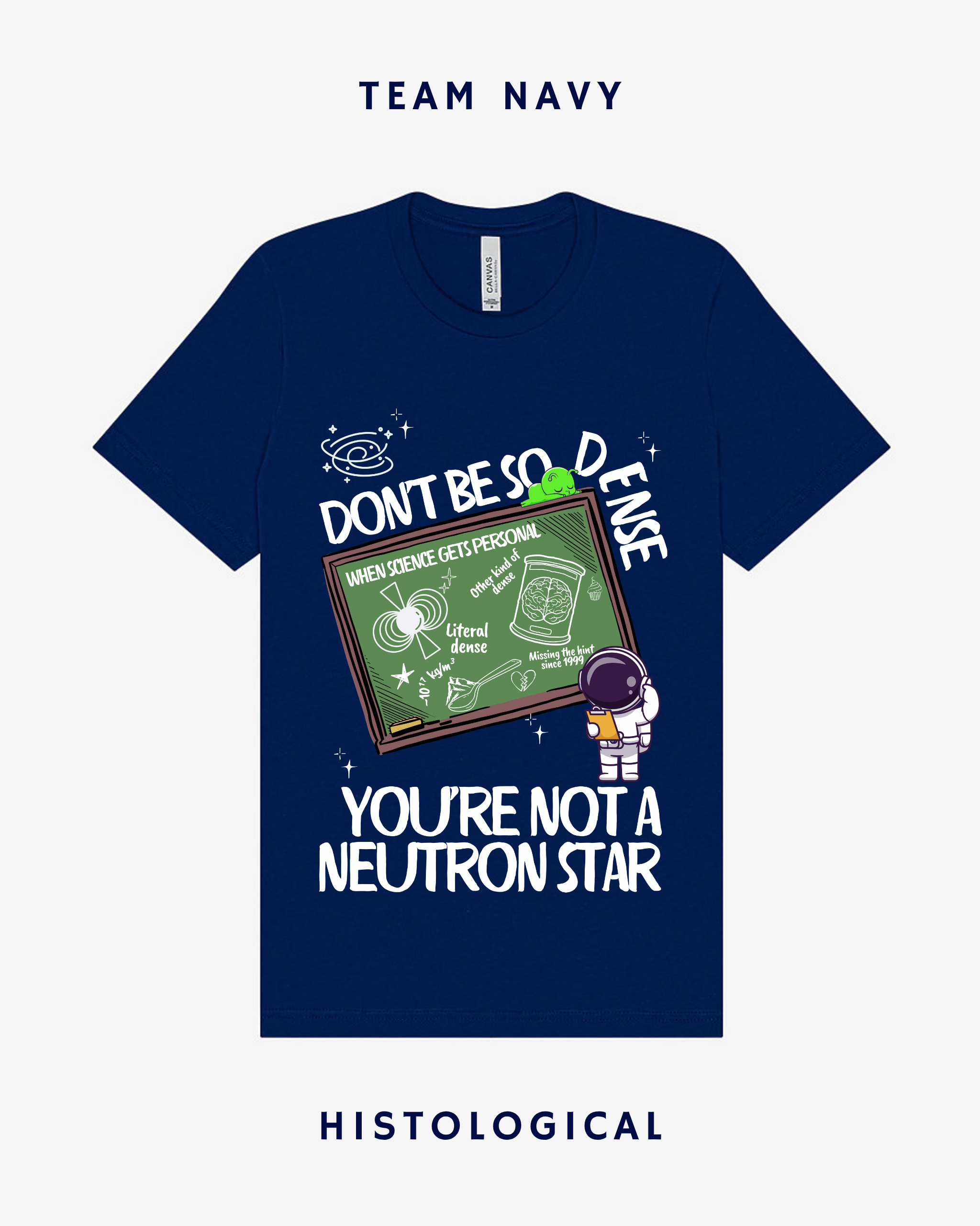 Don't Be So Dense You're Not A Neutron Star Unisex T-shirt
