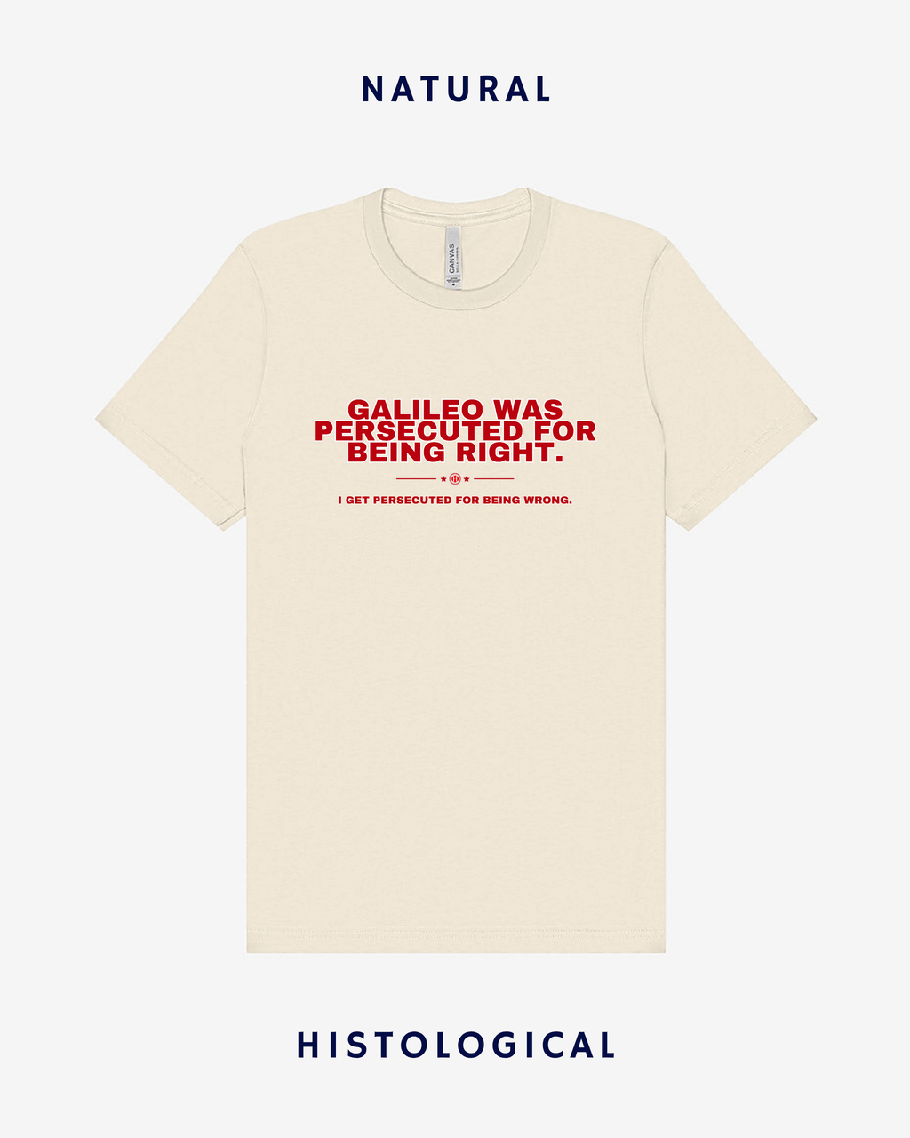 Galileo Was Persecuted For Being Right Unisex T-shirt