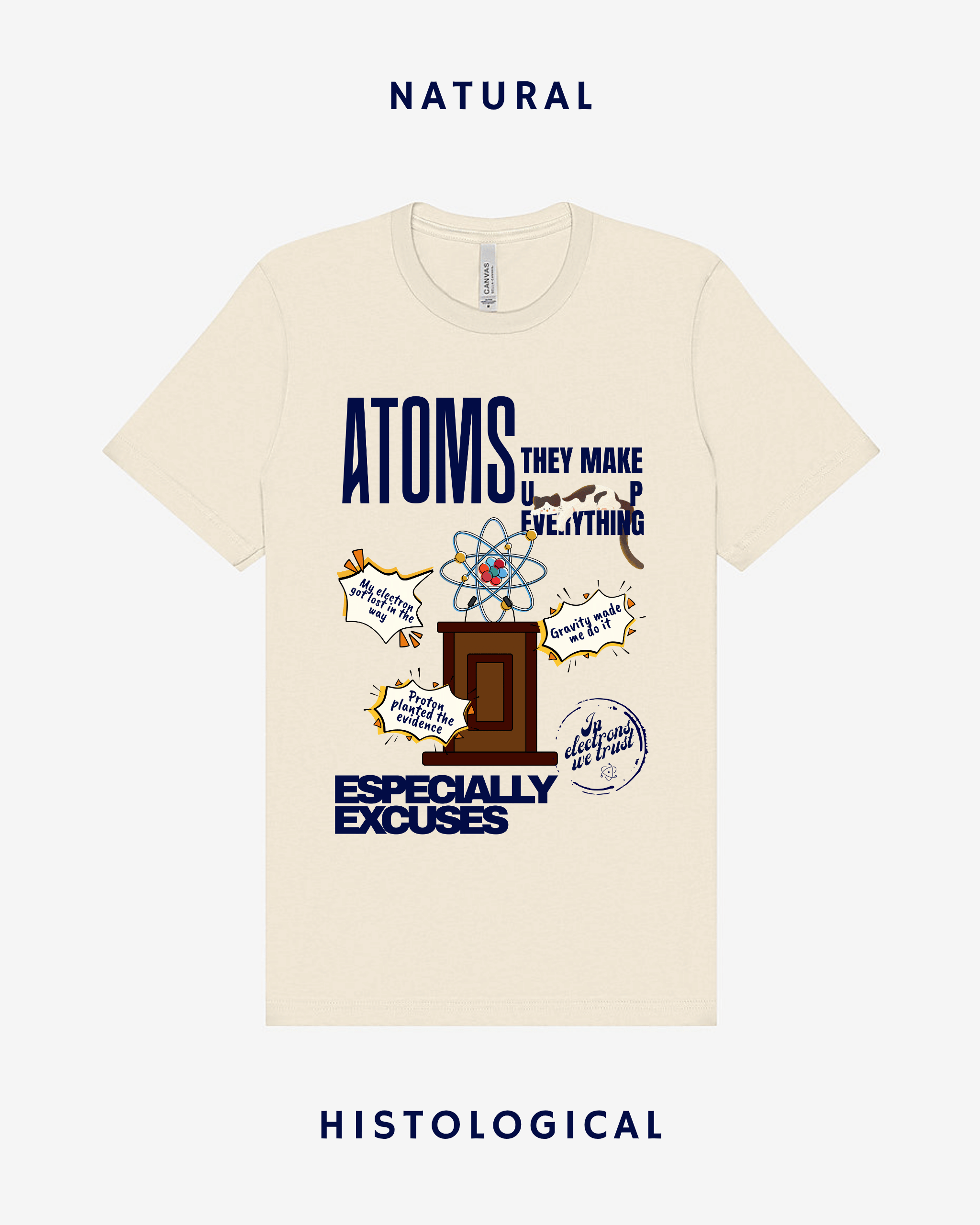 Atoms Make Up Everything Especially Excuses  Unisex T-shirt