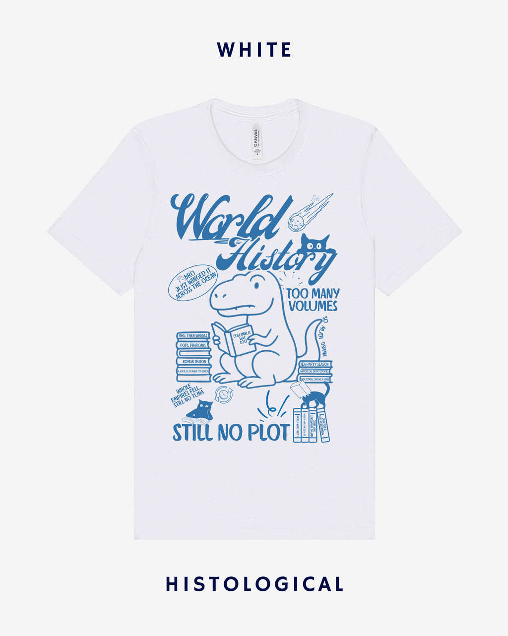 World History Too Many Volumes Still No Plot Unisex T-shirt