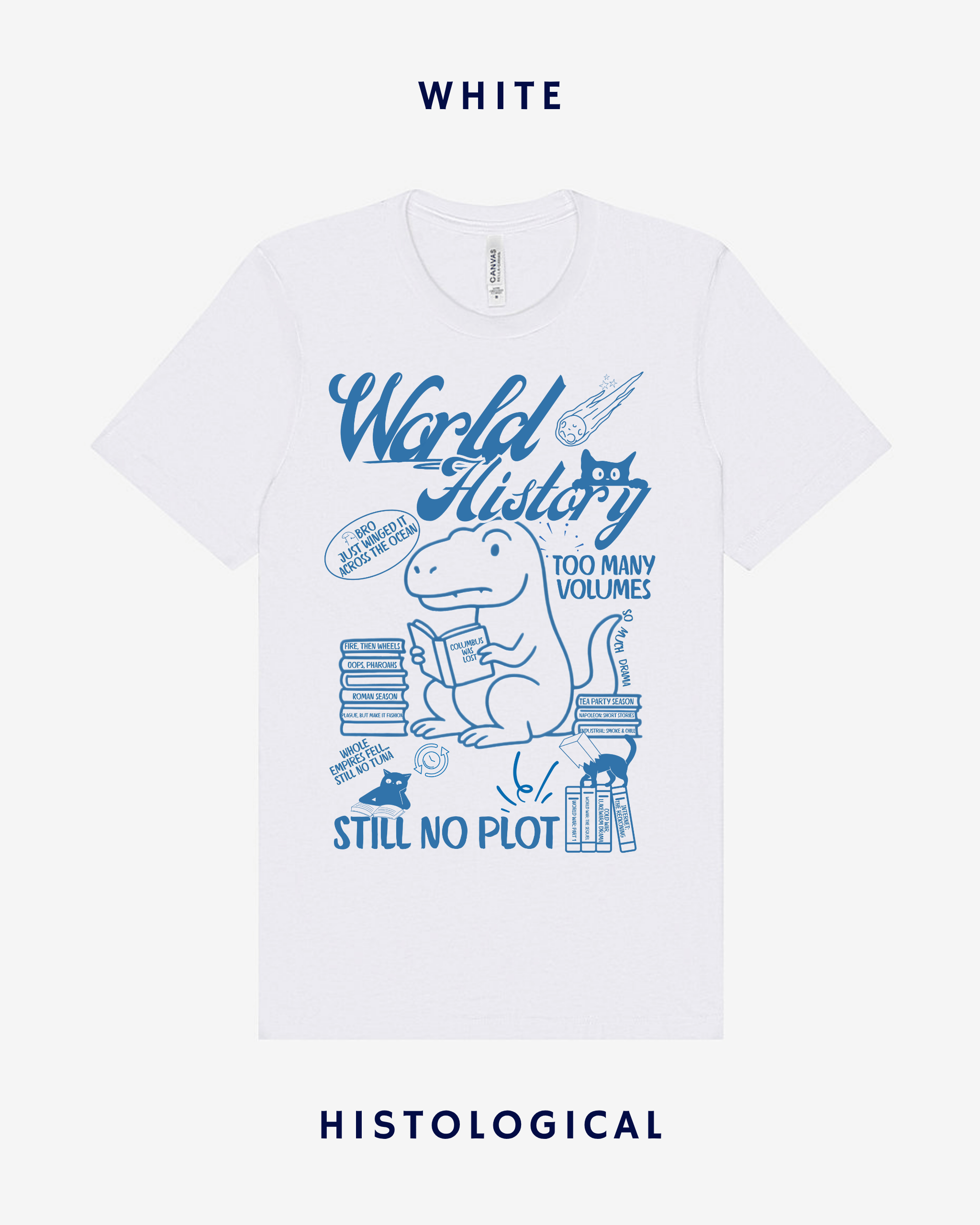 World History Too Many Volumes Still No Plot Unisex T-shirt