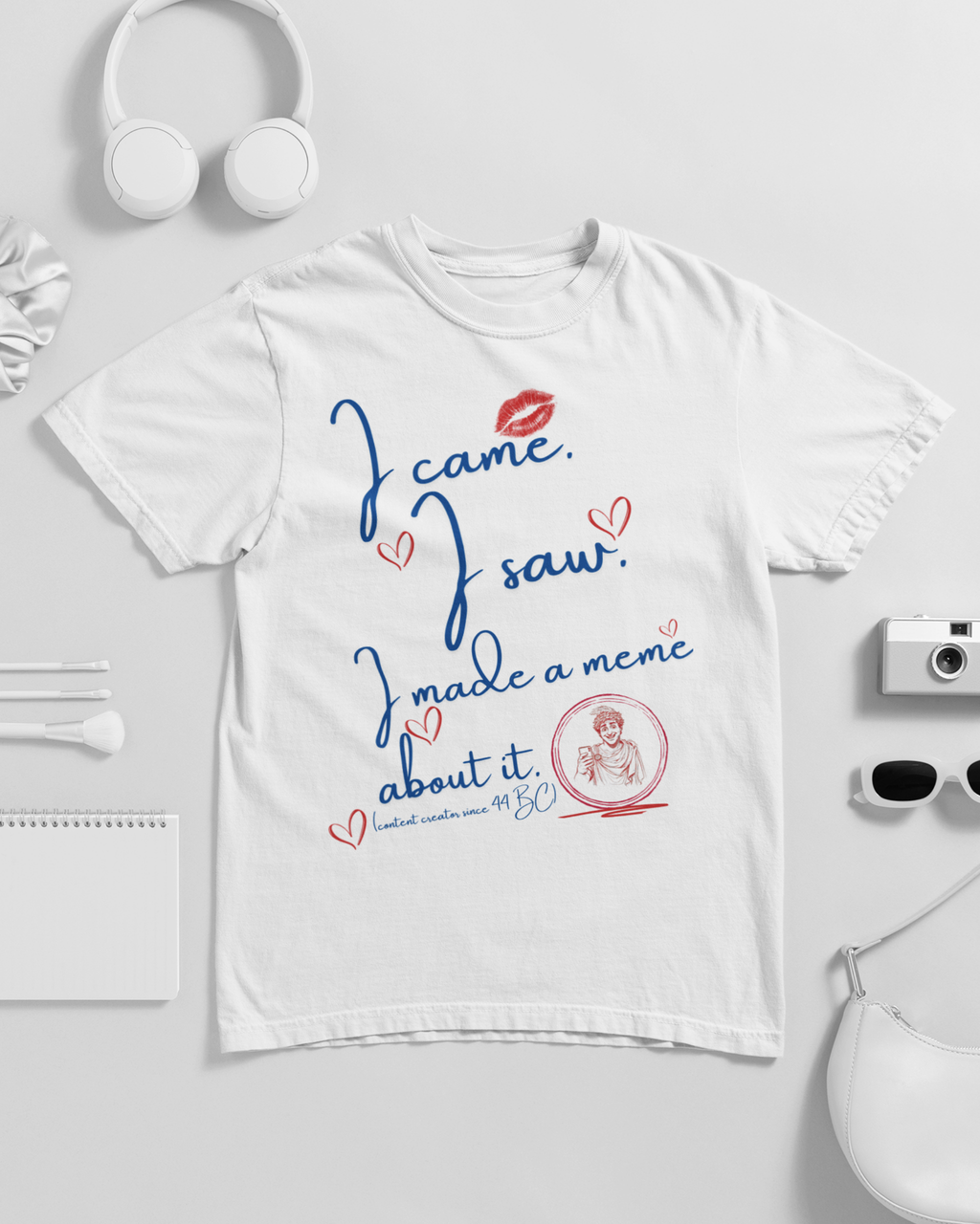 I Came I Saw I Made A Meme About It Unisex T-shirt