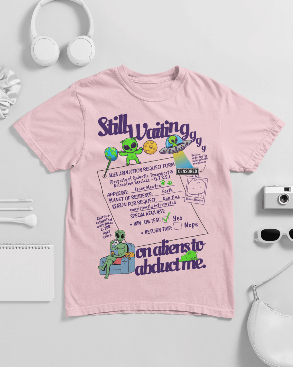 Still Waiting on Aliens To Abduct Me T-shirt