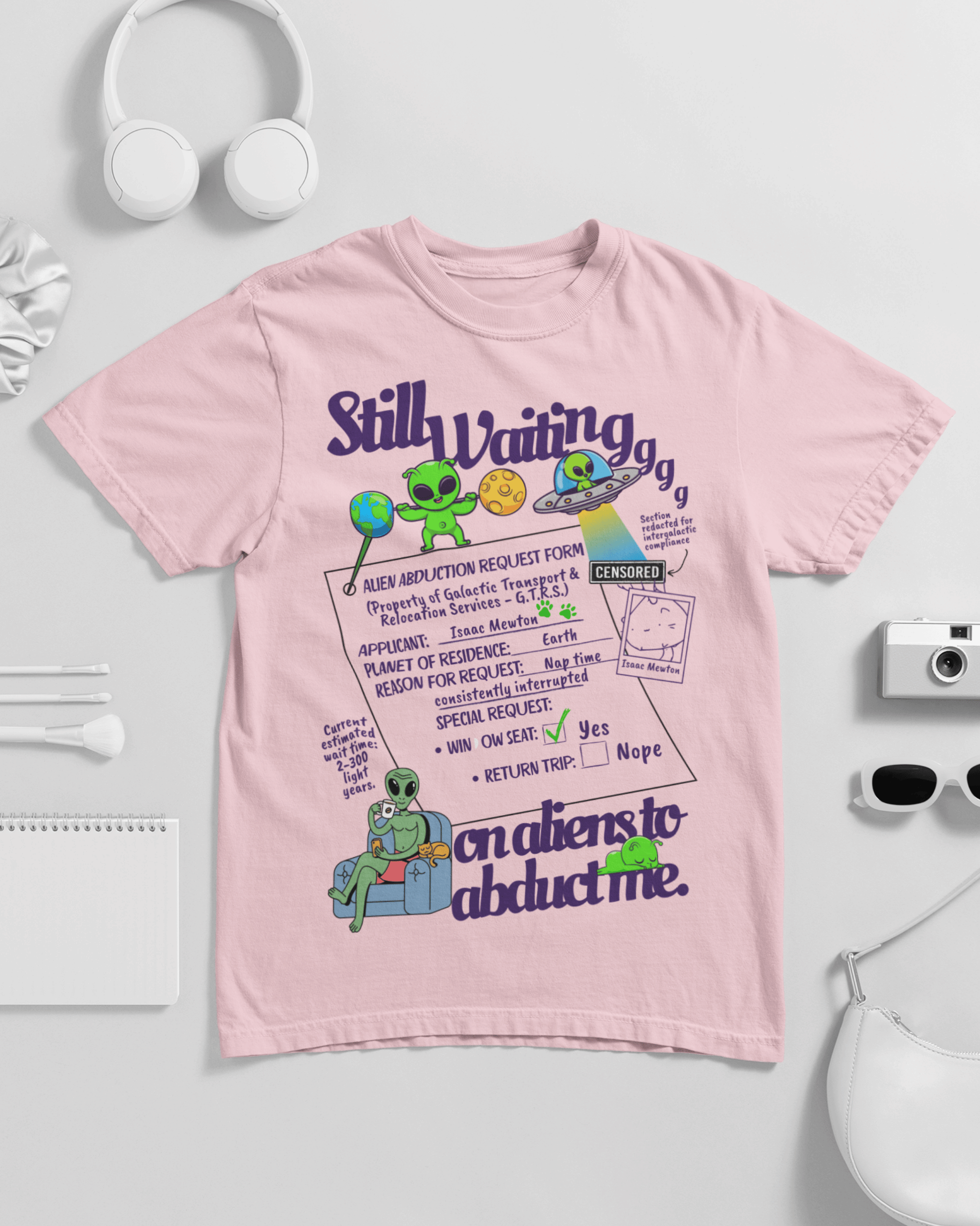 Still Waiting on Aliens To Abduct Me T-shirt