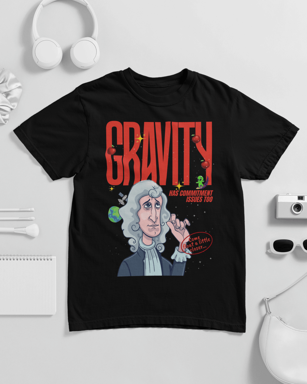 Gravity Has Commitment Issues Too T-shirt