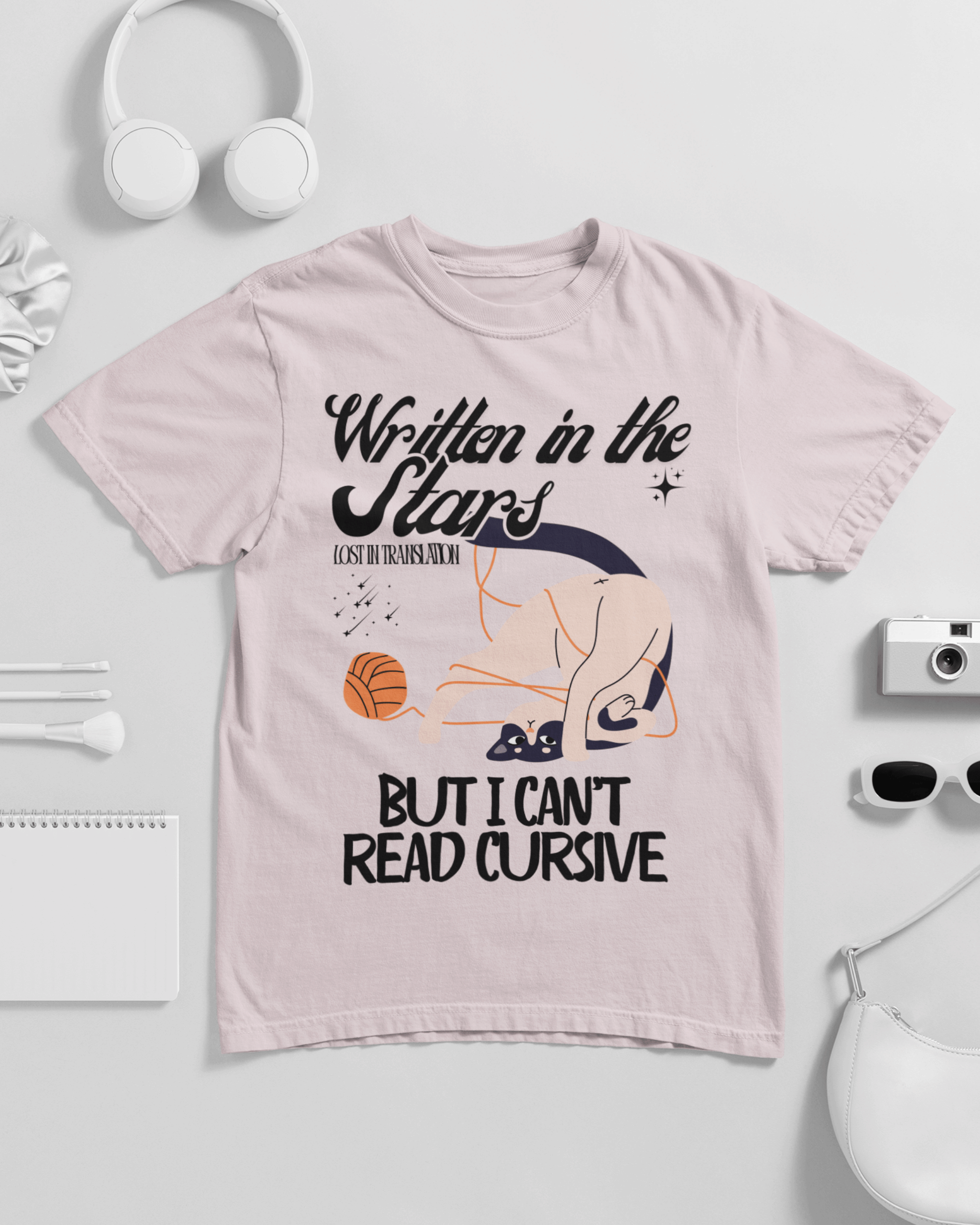 Written In The Stars But I Can't Read Cursive T-shirt