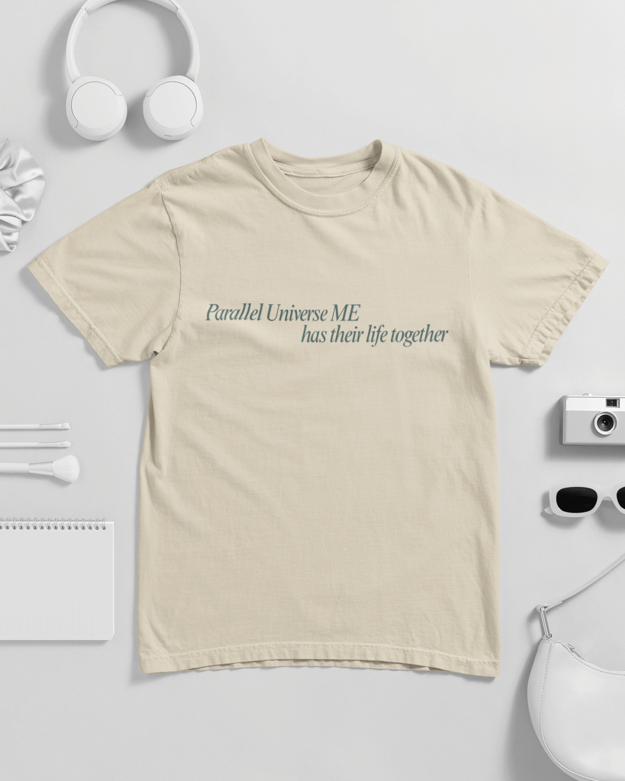 Parallel Universe Me Has Their Life Together T-shirt